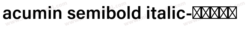 acumin semibold italic字体转换